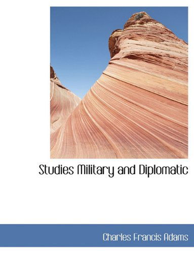 Cover for Charles Francis Adams · Studies Military and Diplomatic (Paperback Book) (2010)