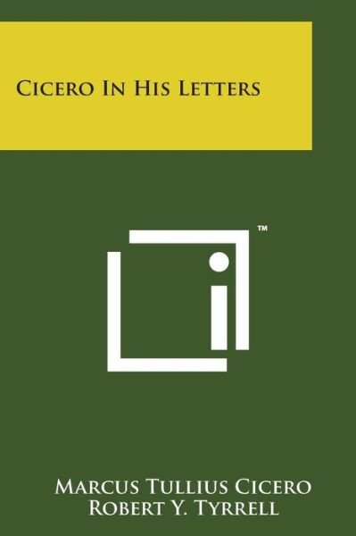 Cover for Marcus Tullius Cicero · Cicero in His Letters (Pocketbok) (2014)