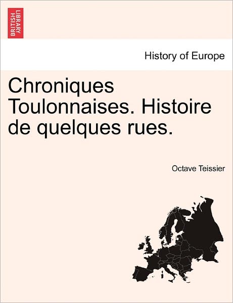 Cover for Octave Teissier · Chroniques Toulonnaises. Histoire De Quelques Rues. (Paperback Book) (2011)