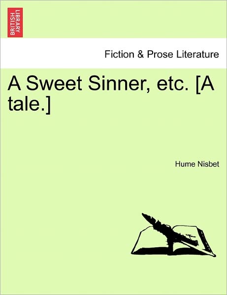 Cover for Hume Nisbet · A Sweet Sinner, Etc. [a Tale.] (Taschenbuch) (2011)