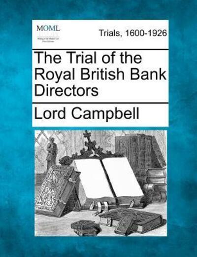 Cover for Lord Campbell · The Trial of the Royal British Bank Directors (Paperback Book) (2012)