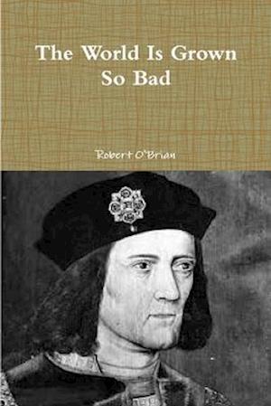 Cover for Robert O'Brian · World Is Grown So Bad (Book) (2014)