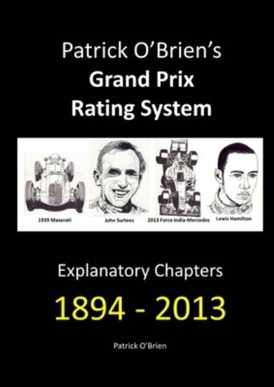 Cover for Patrick O'Brien · Patrick O'Brien's Grand Prix Rating System: Explanatory Chapters 1894-2013 (Paperback Book) (2016)