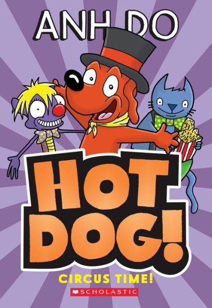 Circus Time! (Hotdog #3) - Hotdog! - Anh Do - Książki - Scholastic Inc. - 9781338587227 - 15 września 2020
