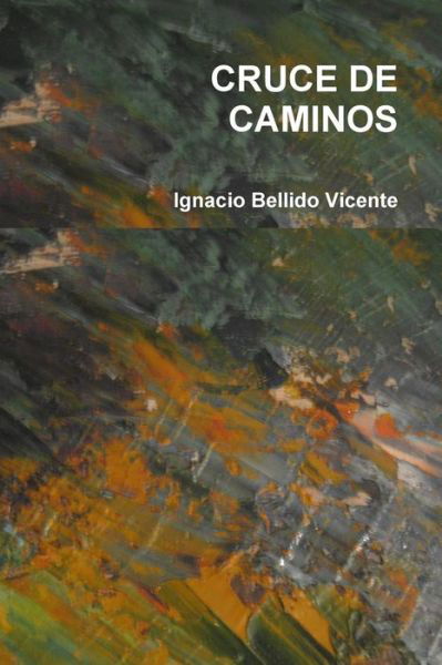 Cover for Ignacio Bellido Vicente · Cruce De Caminos (Taschenbuch) (2016)