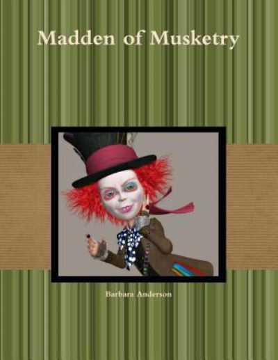 Cover for Barbara Anderson · Madden of Musketry (Paperback Book) (2017)