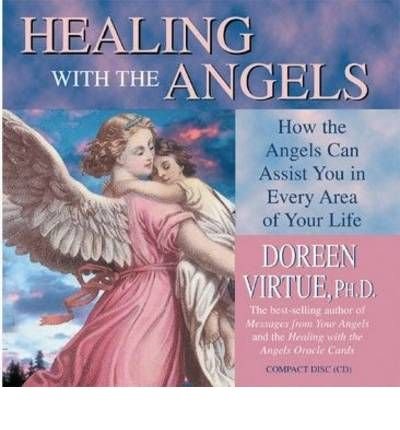 Cover for Doreen Virtue · Healing with the angels - how the angels can assist you in every area of yo (Audiobook (CD)) [Unabridged edition] (2004)