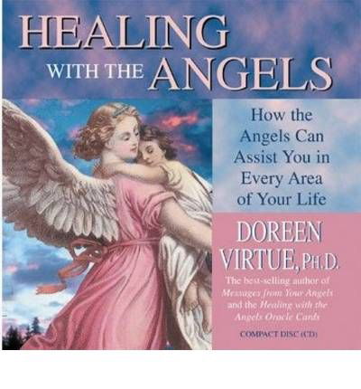 Cover for Doreen Virtue · Healing with the angels - how the angels can assist you in every area of yo (Hörbok (CD)) [Unabridged edition] (2004)