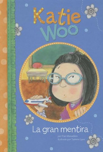 Cover for Fran Manushkin · La Gran Mentira (Katie Woo en Español) (Spanish Edition) (Hardcover Book) [Spanish edition] (2012)