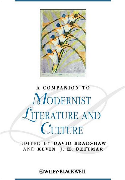 Cover for D Bradshaw · A Companion to Modernist Literature and Culture - Blackwell Companions to Literature and Culture (Paperback Book) (2008)