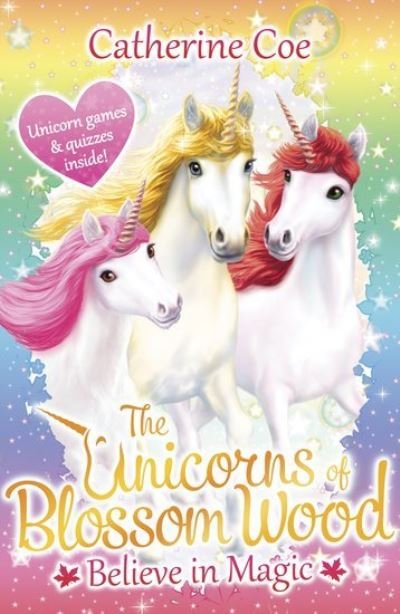 Cover for Catherine Coe · The Unicorns of Blossom Wood: Believe in Magic - Blossom Wood (Paperback Book) (2016)
