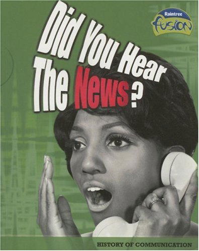 Cover for Allison Lassieur · Did You Hear the News?: History of Communication (Raintree Fusion) (Paperback Book) (2006)