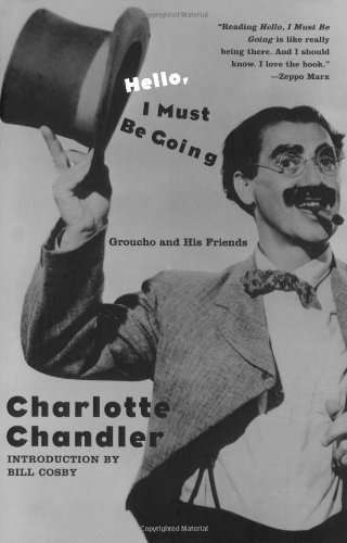 Cover for Charlotte Chandler · Hello, I Must Be Going: Groucho and His Friends (Taschenbuch) [Reprint edition] (2007)