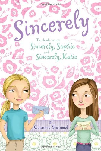 Cover for Courtney Sheinmel · Sincerely: Sincerely, Sophie, Sincerely, Katie (Taschenbuch) [Reprint edition] (2011)