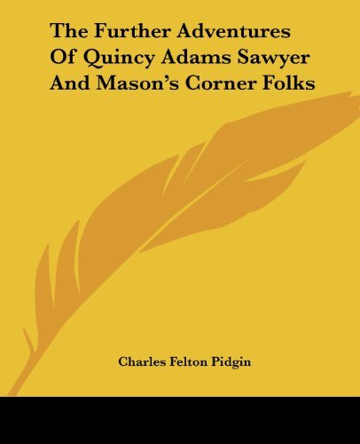 Cover for Charles Felton Pidgin · The Further Adventures of Quincy Adams Sawyer and Mason's Corner Folks (Paperback Book) (2004)