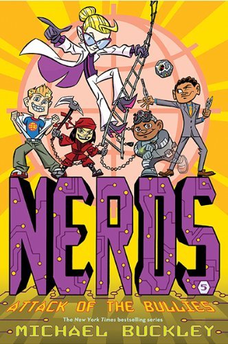 Cover for Michael Buckley · Nerds: Book Five: Attack of the Bullies (Paperback Book) [Reprint edition] (2014)