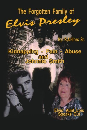 Cover for Rob Hines · The Forgotten Family of Elvis Presley: Elvis' Aunt Lois Smith Speaks out (Paperback Bog) (2006)