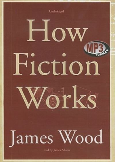 Cover for James Wood · How Fiction Works (CD) (2009)