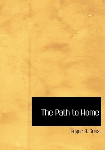 Cover for Edgar A. Guest · The Path to Home (Paperback Book) (2007)