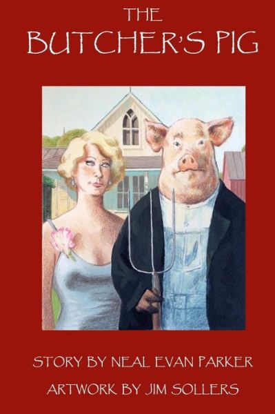 Cover for Neal Evan Parker · The Butcher's Pig (Paperback Book) (2008)