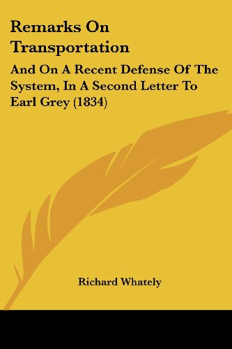 Cover for Richard Whately · Remarks on Transportation: and on a Recent Defense of the System, in a Second Letter to Earl Grey (1834) (Paperback Book) (2008)