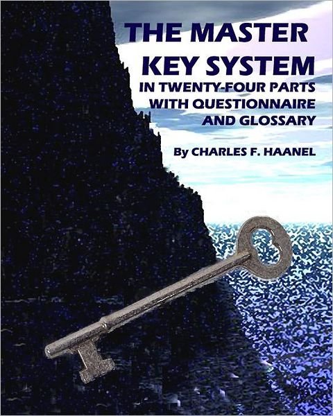 Cover for Charles F. Haanel · The Master Key System: in Twenty Four Parts, with Questionnaire and Glossary (Taschenbuch) (2008)
