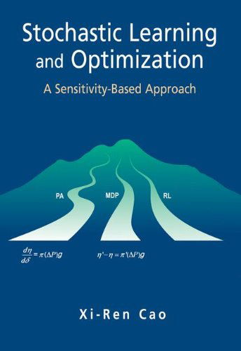 Stochastic Learning and Optimization: A Sensitivity-Based Approach - Xi-Ren Cao - Books - Springer-Verlag New York Inc. - 9781441942227 - October 29, 2010