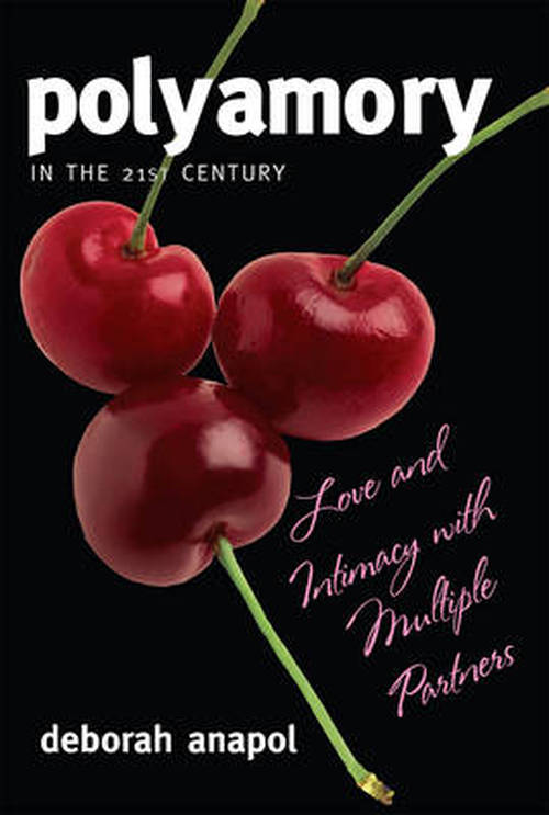 Cover for Deborah Anapol · Polyamory in the 21st Century: Love and Intimacy with Multiple Partners (Paperback Book) (2012)