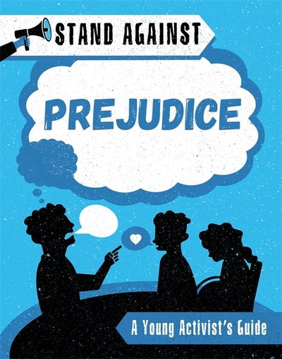 Stand Against: Prejudice - Stand Against - Izzi Howell - Książki - Hachette Children's Group - 9781445168227 - 8 października 2020