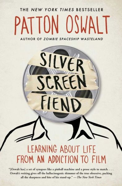 Cover for Patton Oswalt · Silver Screen Fiend: Learning About Life from an Addiction to Film (Taschenbuch) (2015)