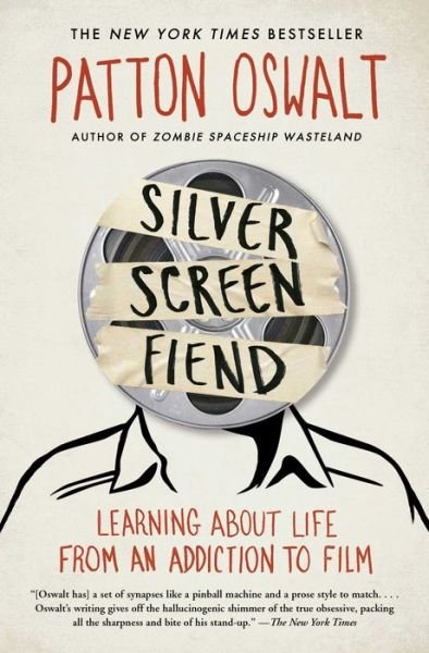 Cover for Patton Oswalt · Silver Screen Fiend: Learning About Life from an Addiction to Film (Paperback Book) (2015)