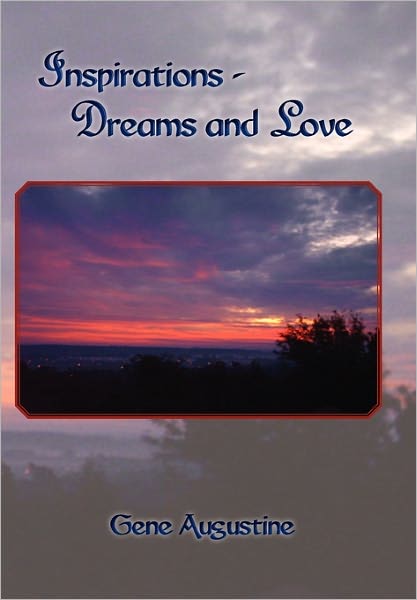 Cover for Gene Augustine · Inspirations-dreams and Love (Hardcover Book) (2011)