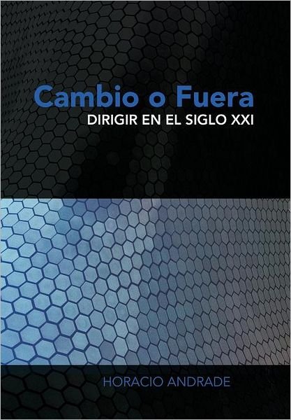 Cover for Horacio Andrade · Cambio O Fuera (Gebundenes Buch) [Spanish edition] (2011)