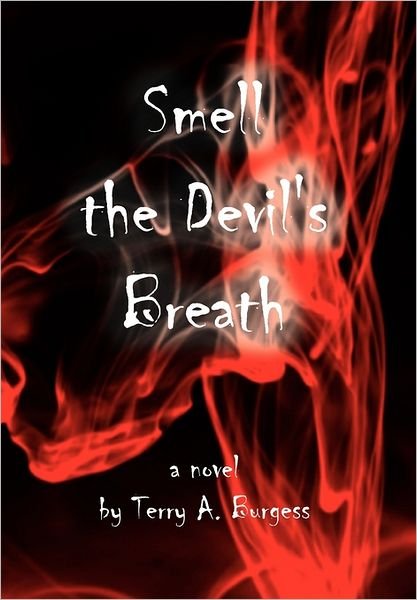 Cover for Terry A. Burgess · Smell the Devil's Breath: Uncommon Senses No. 4 (Hardcover bog) (2011)