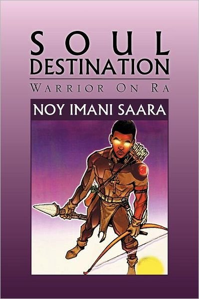 Cover for Noy Imani Saara · Soul Destination: Warrior on Ra (Taschenbuch) (2011)