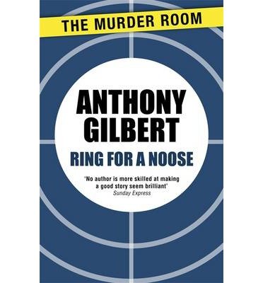 Ring for a Noose - Murder Room - Anthony Gilbert - Kirjat - The Murder Room - 9781471910227 - keskiviikko 21. toukokuuta 2014