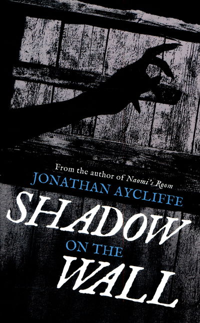 Cover for Jonathan Aycliffe · Shadow On The Wall (Paperback Book) (2015)