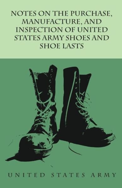 Cover for Anon · Notes on the Purchase, Manufacture, and Inspection of United States Army Shoes and Shoe Lasts (Paperback Bog) (2017)