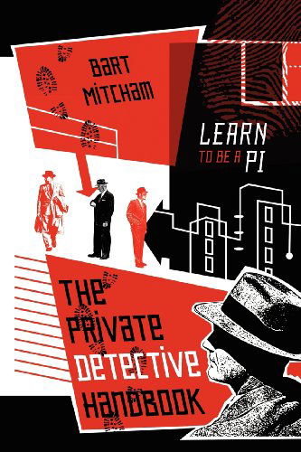 Cover for Bart Mitcham · The Private Detective Handbook: Learn to be a PI (Paperback Book) (2013)