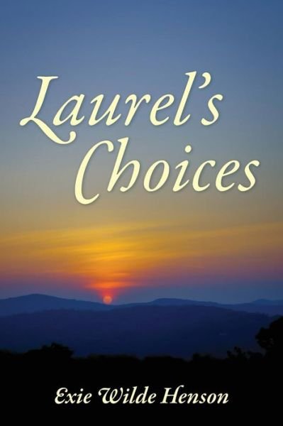 Cover for Exie Wilde Henson · Laurel's Choices (Paperback Book) (2016)