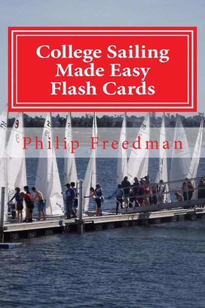 Cover for Philip Freedman · College Sailing Made Easy Flash Cards (Paperback Book) (2012)