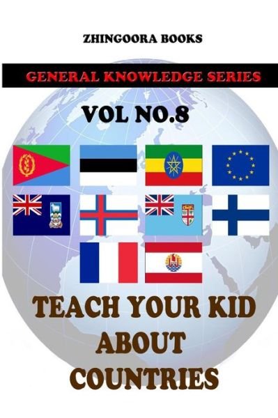 Cover for Zhingoora Books · Teach Your Kids About Countries [vol8] (Paperback Book) (2012)