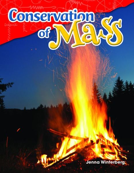 Conservation of Mass - Jenna Winterberg - Books - Teacher Created Materials, Inc - 9781480747227 - September 20, 2015