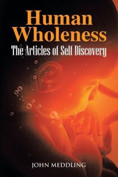 Cover for John Meddling · Human Wholeness- the Articles of Self Discovery (Paperback Book) (2013)