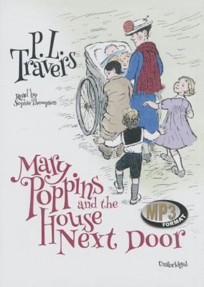 Cover for P. L. Travers · Mary Poppins and the House Next Door (MP3-CD) (2013)