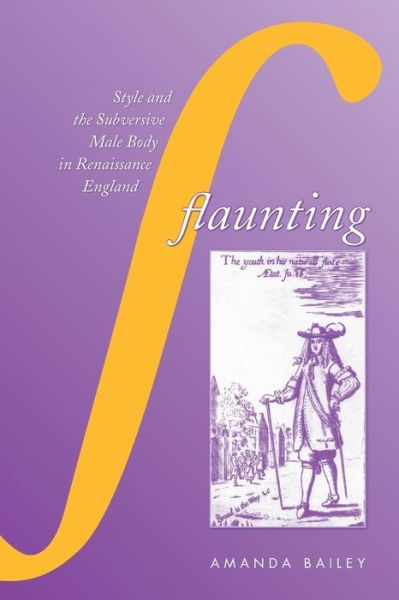 Flaunting - Amanda Bailey - Books - University of Toronto Press - 9781487524227 - 2019