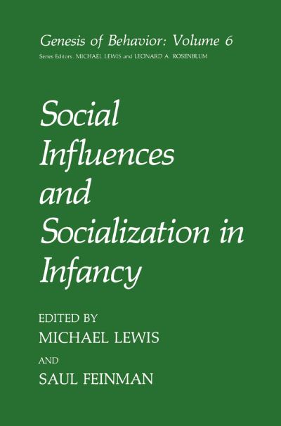 Cover for S Feinman · Social Influences and Socialization in Infancy - Genesis of Behavior (Paperback Book) [Softcover reprint of the original 1st ed. 1991 edition] (2013)