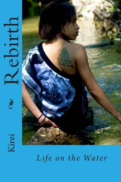 Cover for Kirei · Rebirth: Life on the Water (Pocketbok) (2013)