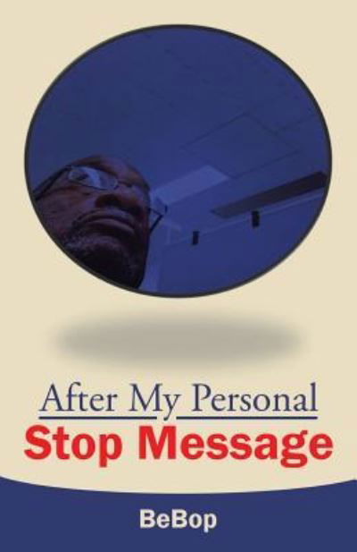 Bebop · After My Personal Stop Message (Paperback Bog) (2016)