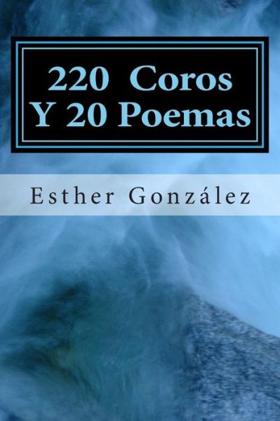 Cover for Esther Gonzalez · 200 Coros Y 20 Poemas: Alabanza Y Adoracion a Dios (Paperback Book) (2013)